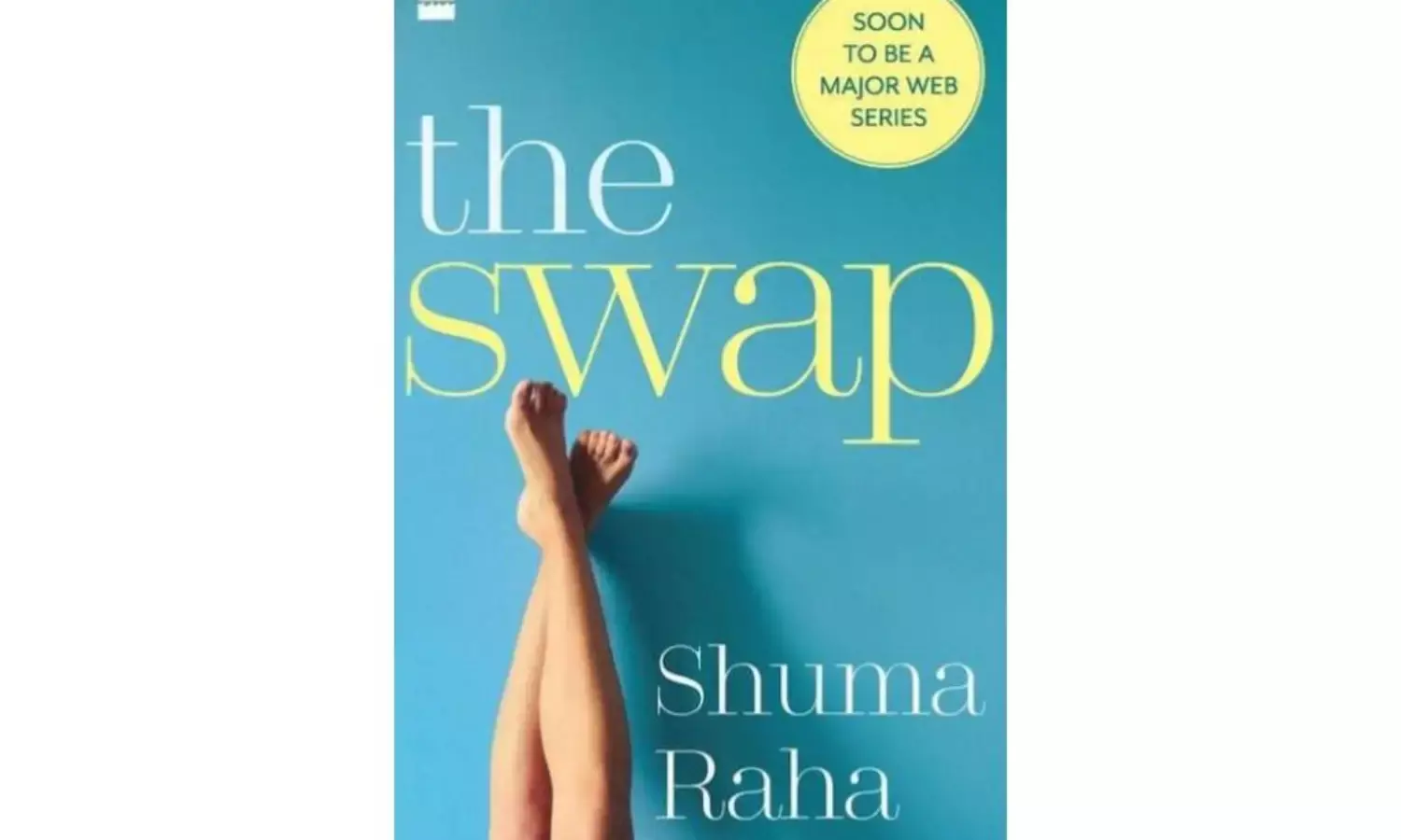 The Swap - Suma Raha’s Electrifying First Novel