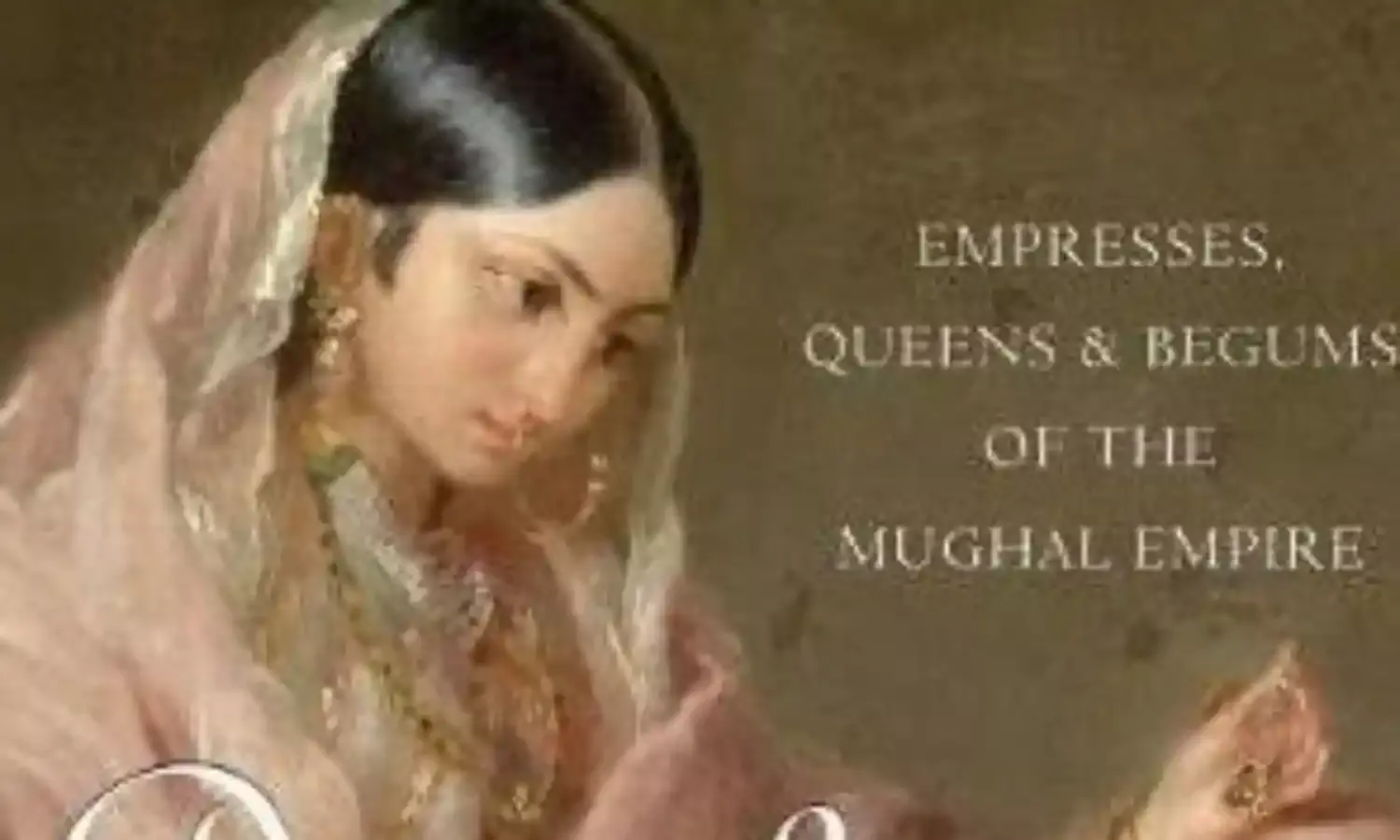 The Subtle and Fragile Influence of Women in the Mughal Courts The Subtle and Fragile Influence of Women in the Mughal Courts